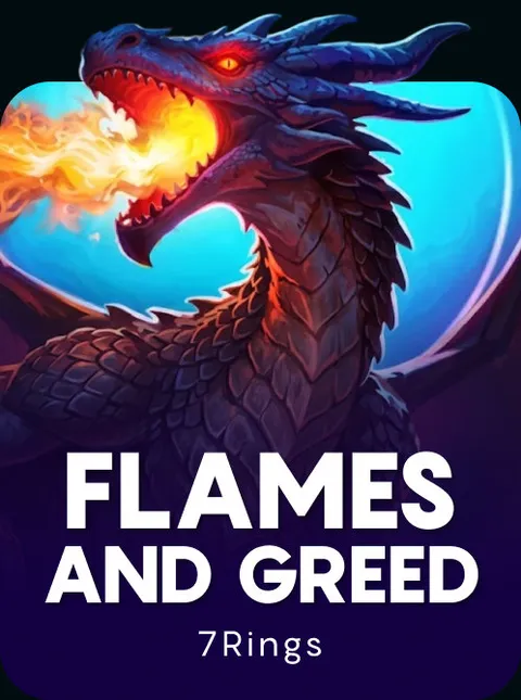 Flames and Greed