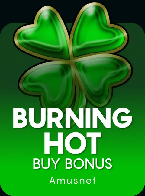 Burning Hot Buy Bonus