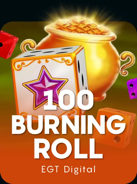 100 Burning Roll