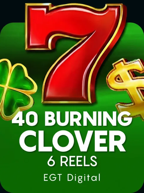 40 Burning Clover 6 Reels
