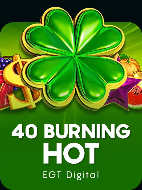 40 Burning Hot