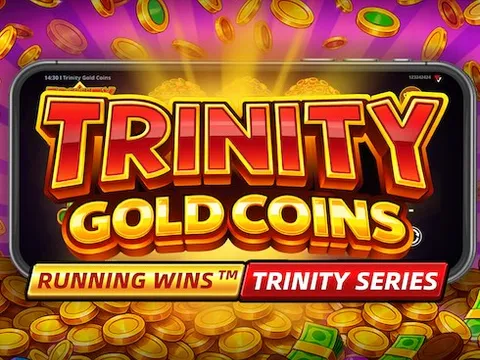 Trinity Gold Coins: RUNNING WINS