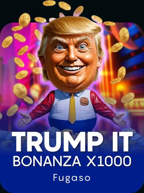 Trump It Bonanza X1000