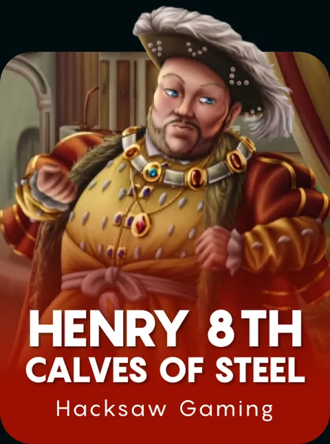 Henry 8th Calves of Steel