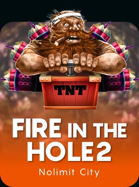 Fire in the Hole 2