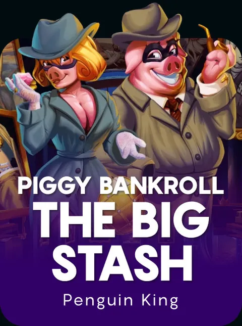 Piggy Bankroll: The Big Stash