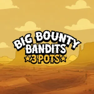 Big Bounty Bandits 3 Pots