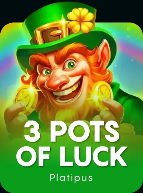 3 Pots of Luck