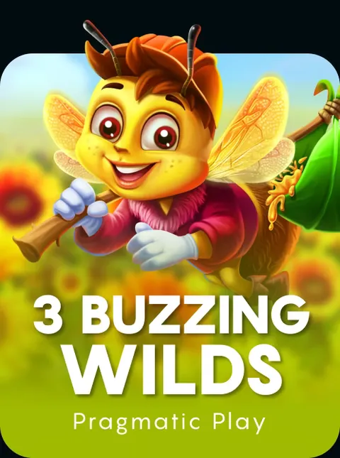3 Buzzing Wilds