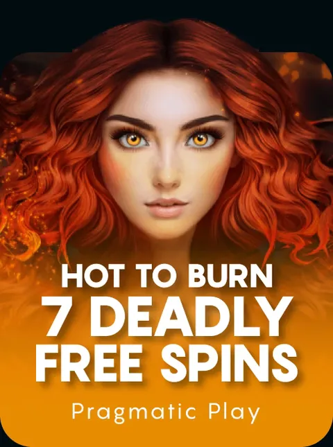 Hot to Burn – 7 Deadly Free Spins