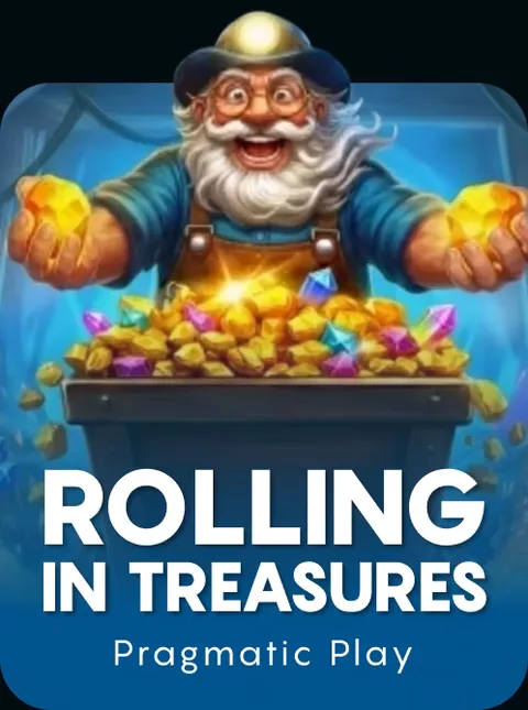 Rolling in Treasures