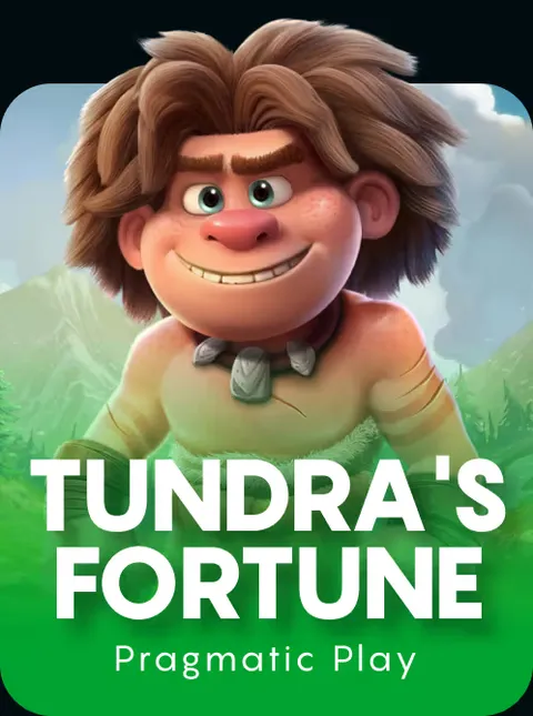 Tundra’s Fortune