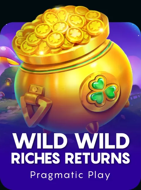 Wild Wild Riches Returns