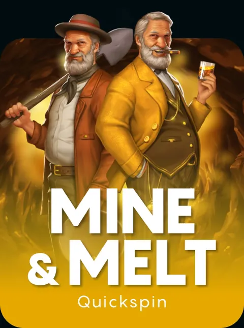 Mine & Melt