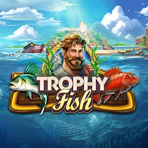 Trophy Fish