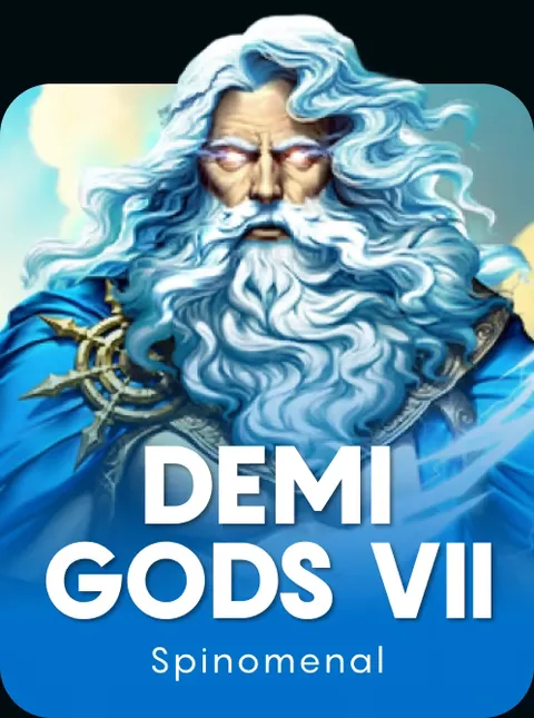 Demi Gods VII