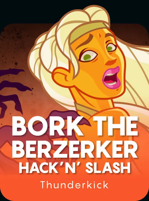 Bork The Berzerker, Hack 'N' Slash Edition